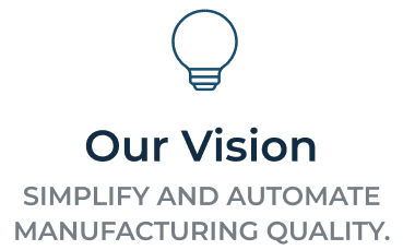 Hqa-Our-Vision Simplify and automate manufacturing quality processes with High QA software